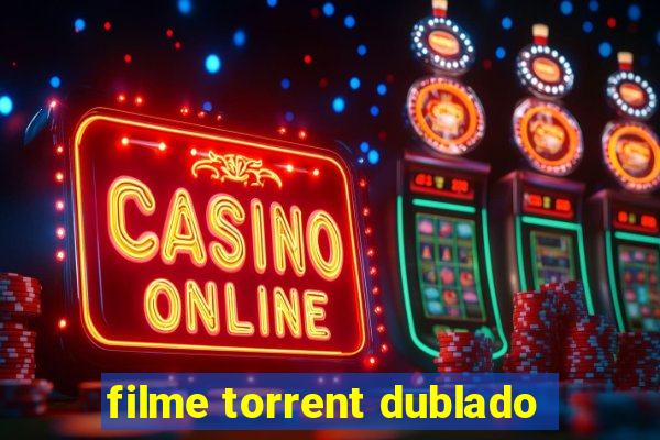 filme torrent dublado